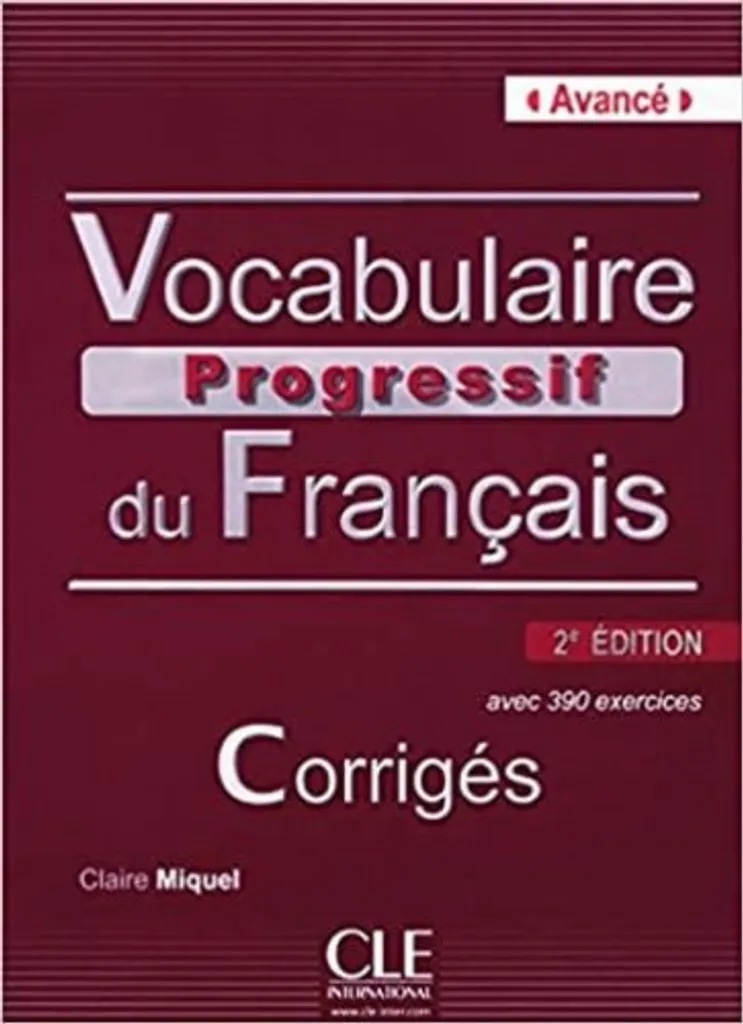 Livre de corrigés vocabulaire progressif français avancé Claire Miquel
