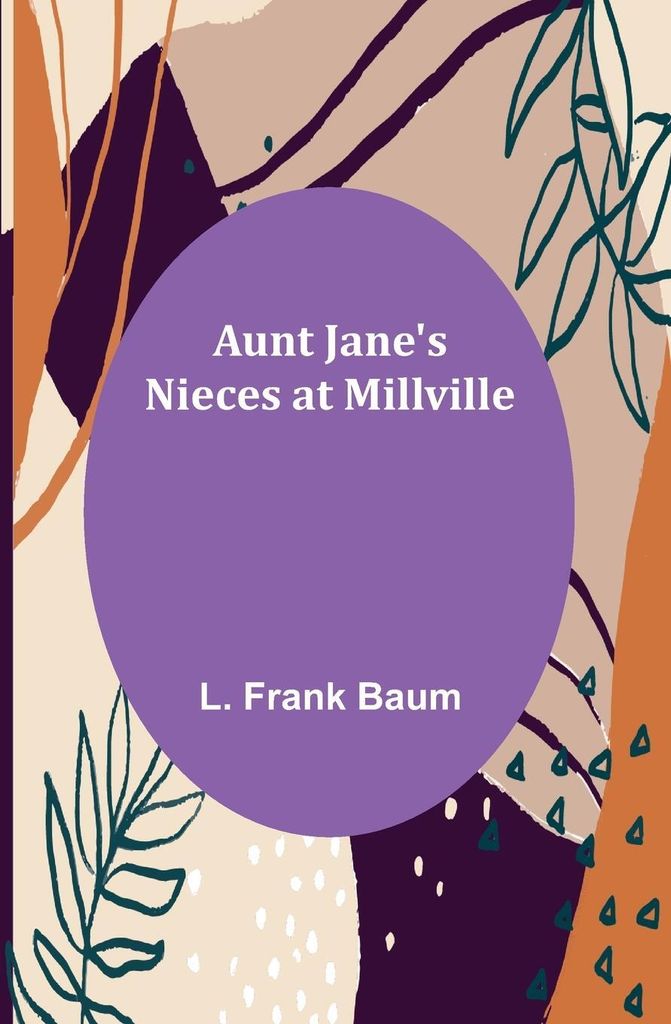 Aunt Jane's Nieces at Millville