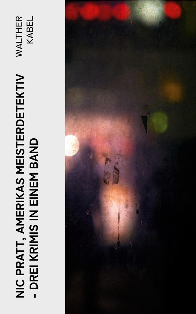 Nic Pratt, Amerikas Meisterdetektiv - Drei Krimis in einem Band