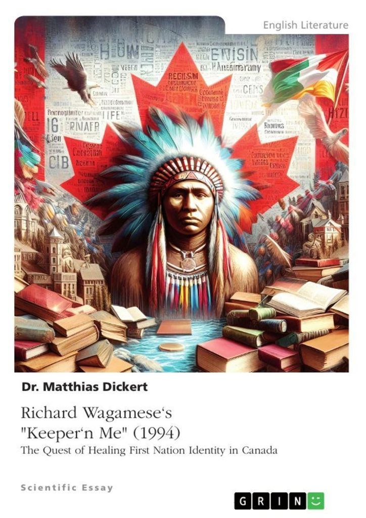 Richard Wagamese's \Keeper'n Me\" (1994). The Quest of Healing First Nation Identity in Canada"
