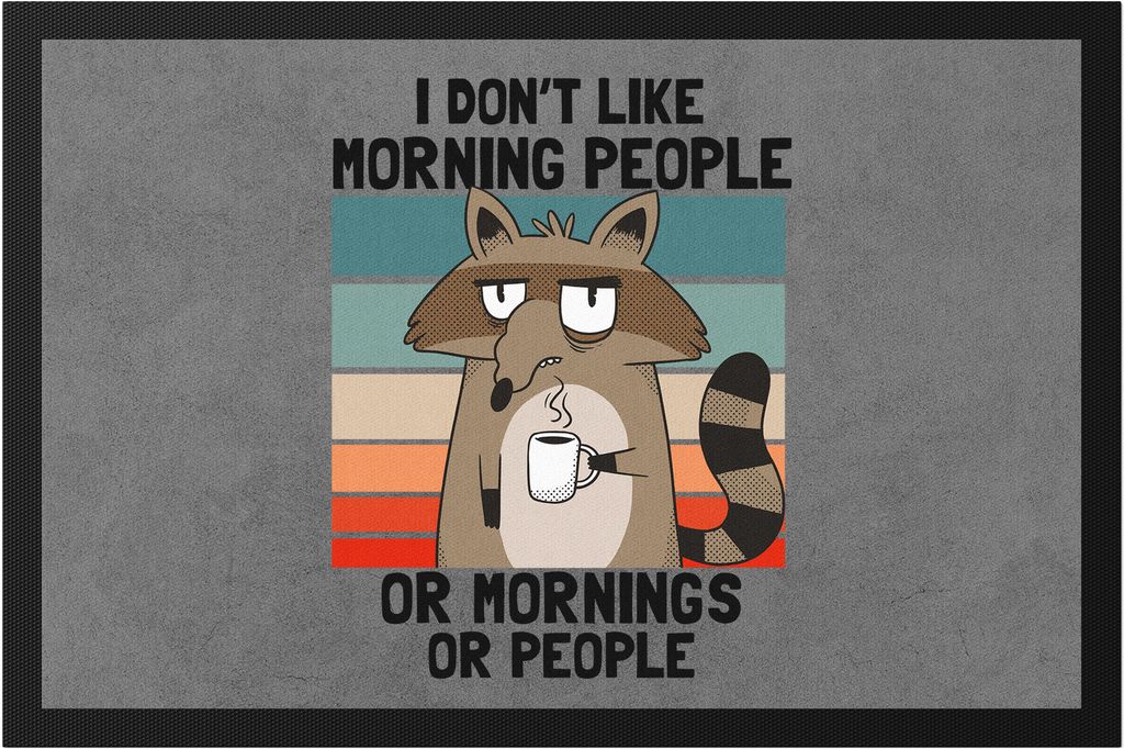 I Don't Like Morning People Or Mornings Or People Fußmatte Bär Mood Humor Cup Morgenmuffel