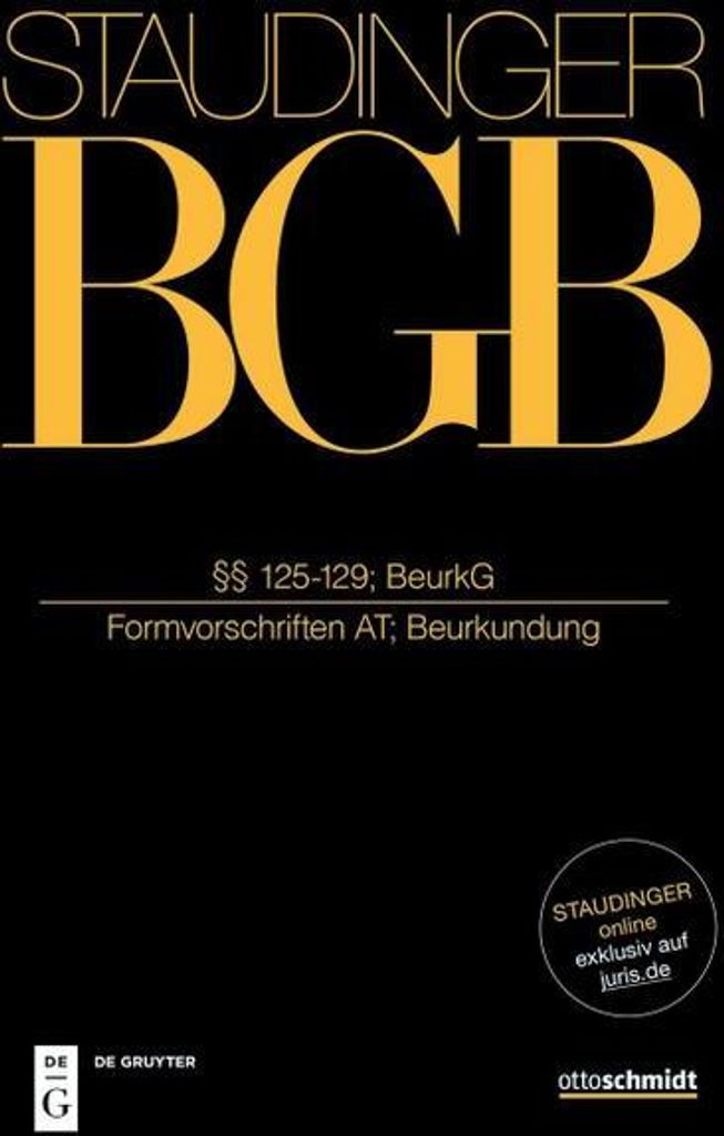 Staudingers Kommentar BGB §§ 125-129 ((Formvorschriften AT Beurkundung)