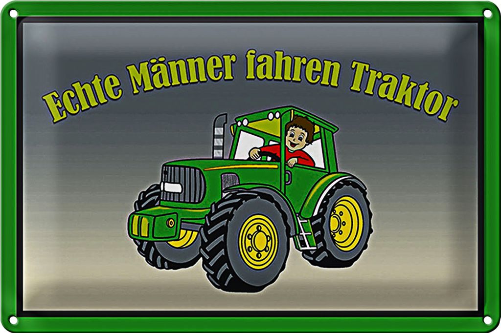 Blechschild Spruch 30x40cm echte Männer fahren Traktor