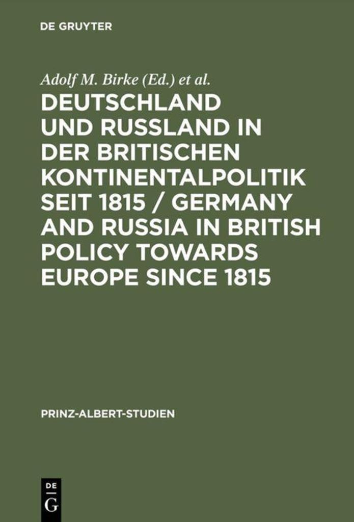 Deutschland und Rußland in der britischen Kontinentalpolitik seit 1815 / Germany and Russia in British policy towards Europe since 1815