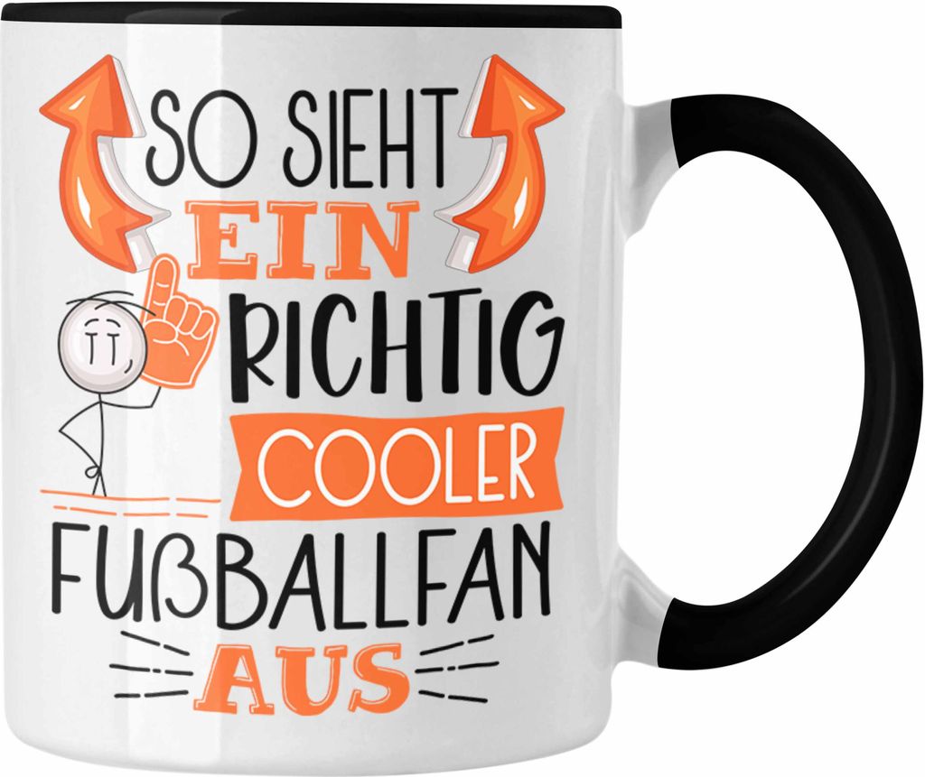 Trendation - So Sieht Ein Richtig Cooler Fußballfan Aus Geschenk Tasse Lustiger Spruch Geschenkidee (Schwarz)