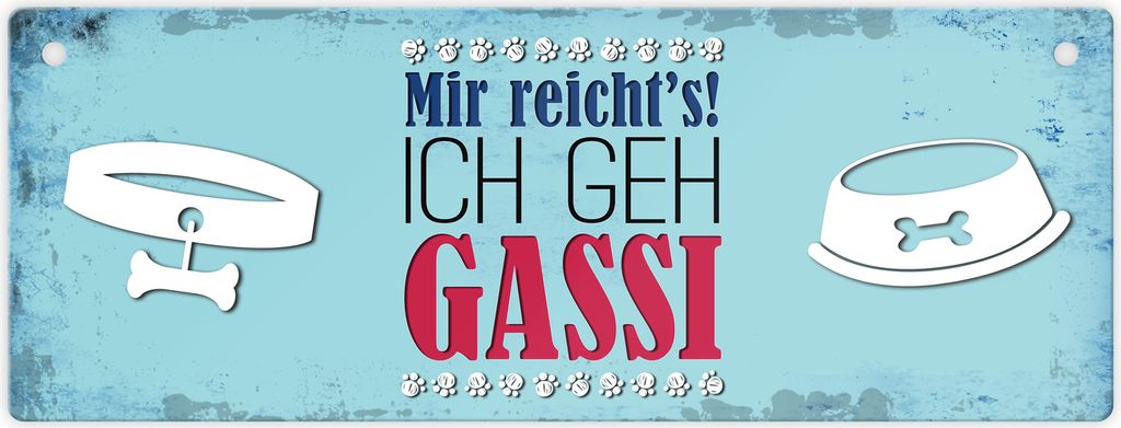 Metallschild mit Spruch: Mir reicht's! Ich geh Gassi Schild Türschild