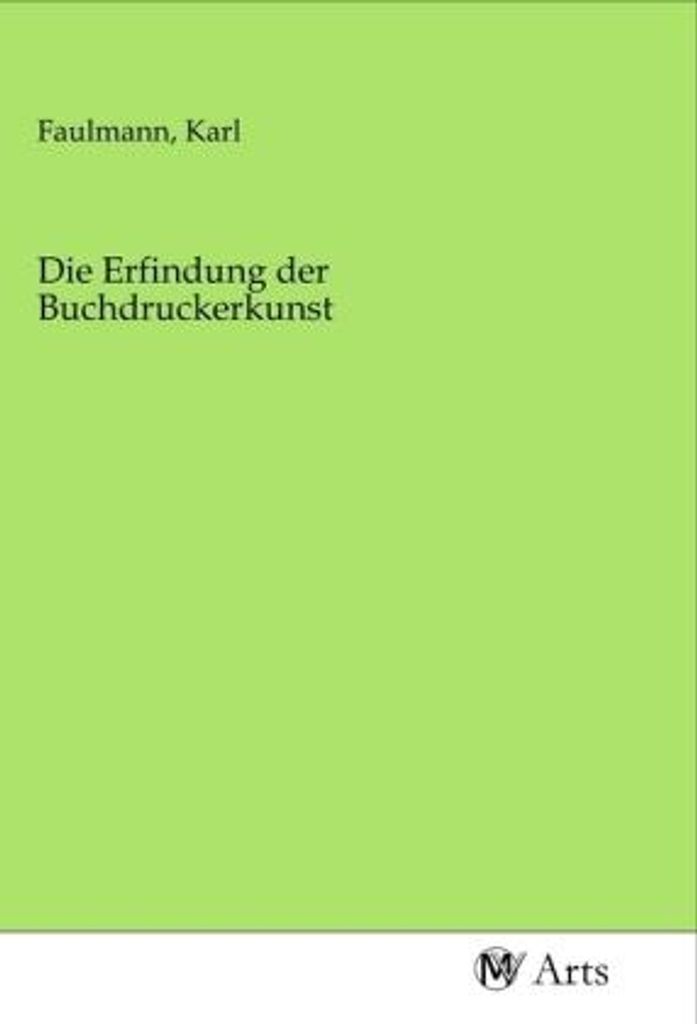 Die Erfindung der Buchdruckerkunst
