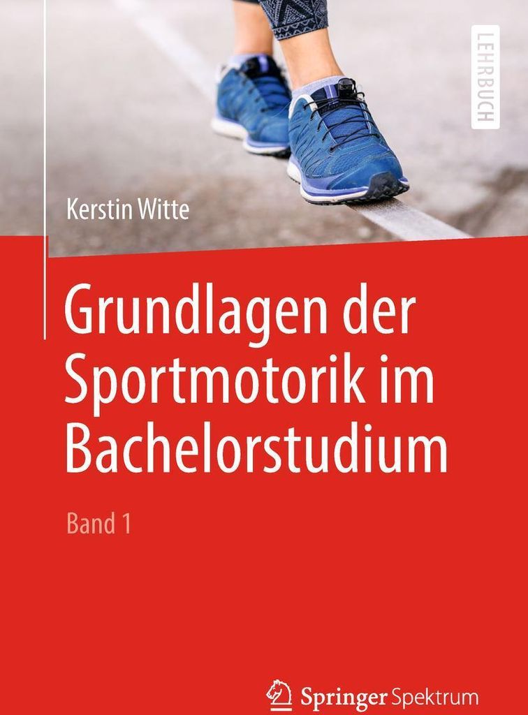 Grundlagen der Sportmotorik im Bachelorstudium (Band 1)
