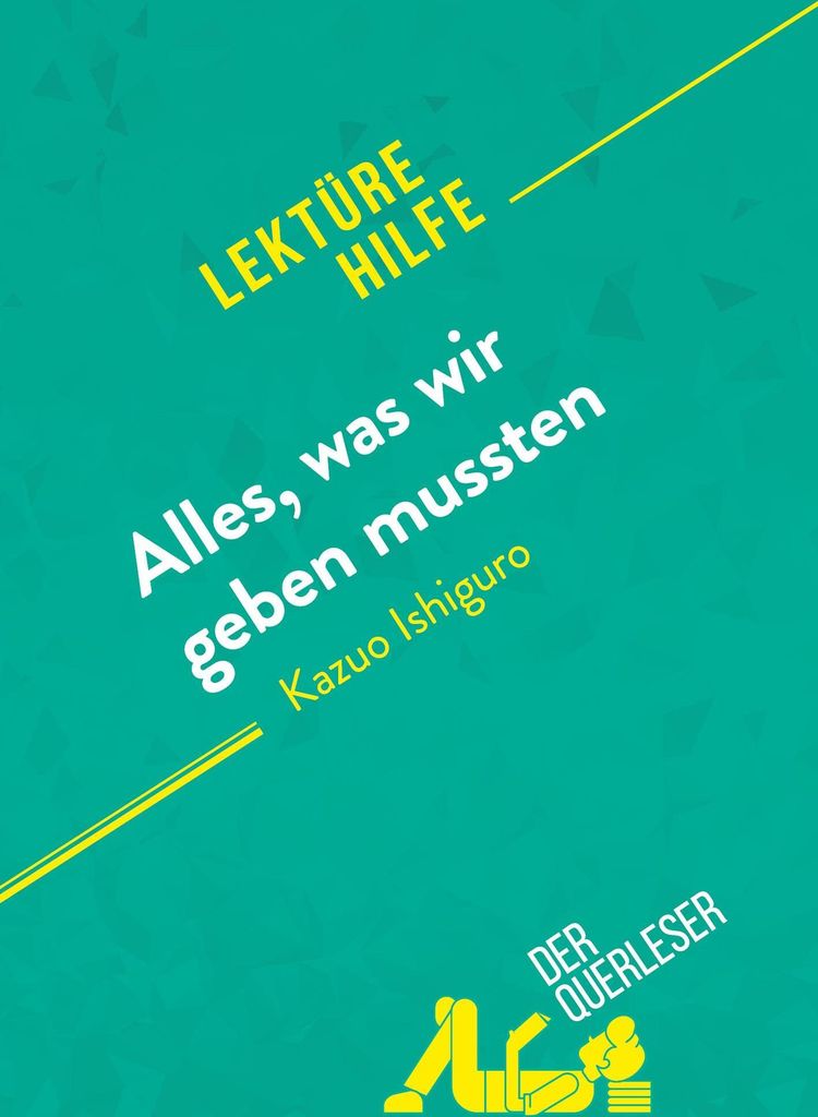 Alles, was wir geben mussten von Kazuo Ishiguro (Lektürehilfe)