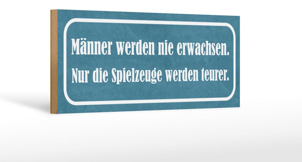 Holzschild Spruch 27x10cm Männer nie erwachsen Spielzeuge