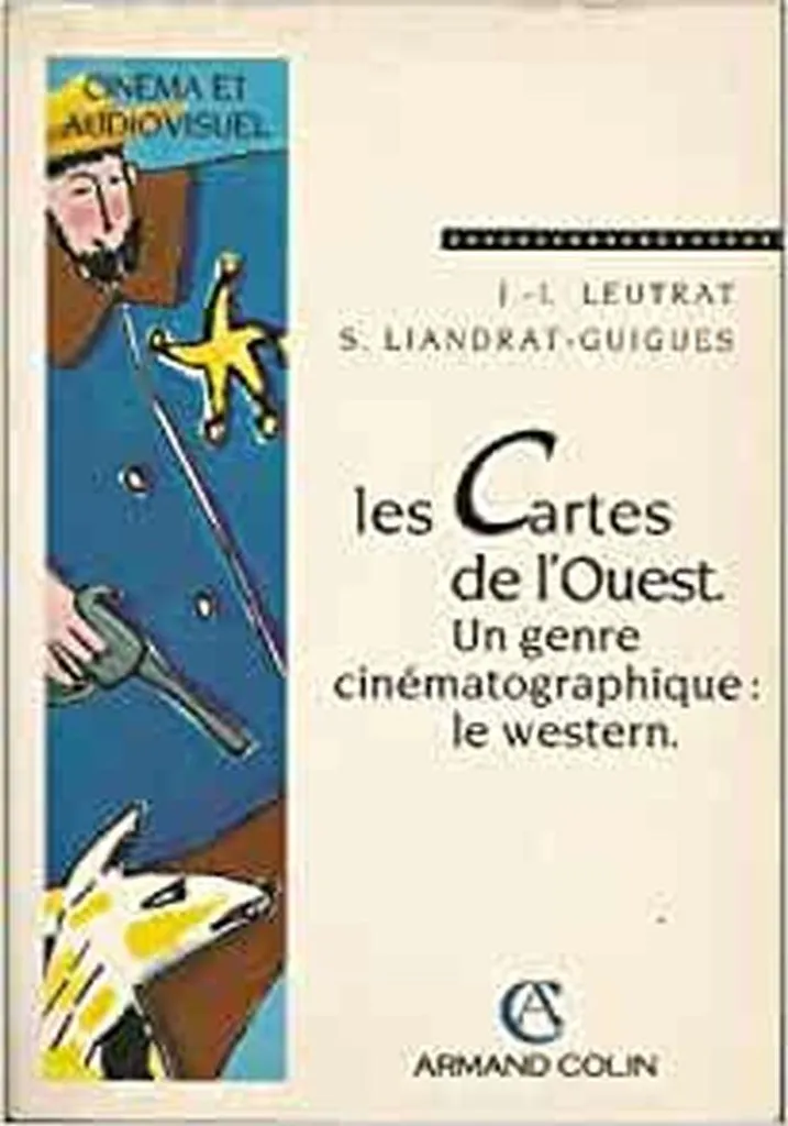Tout savoir sur le western : Les cartes de l'Ouest, l'ouvrage complet