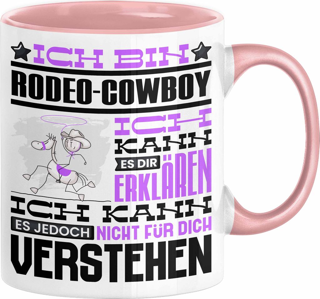 Rodeo-Cowboy Geschenk Kaffee-Tasse Geschenkidee für Rodeo-Cowboy Ich Bin Rodeo-Cowboy Ich Kann Es Dir Erklären Jedoch Nicht Für Dich Verstehen S...