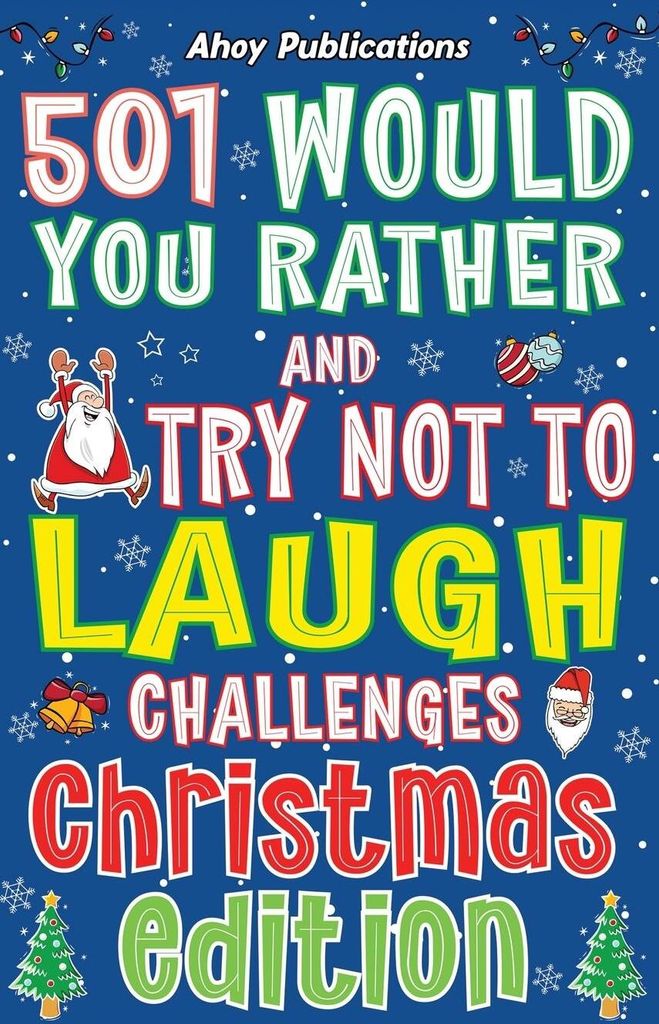 501 Would You Rather and Try Not to Laugh Challenges, Christmas Edition