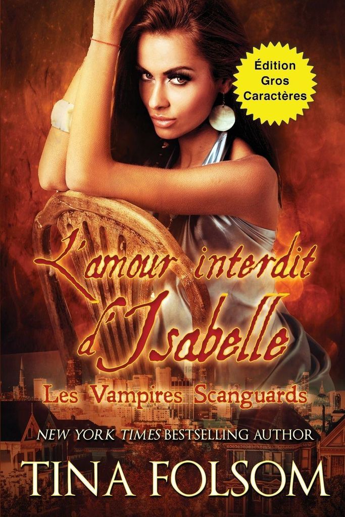 L'amour interdit d'Isabelle (Les Vampires Scanguards - Tome 16) Édition Gros Caractères