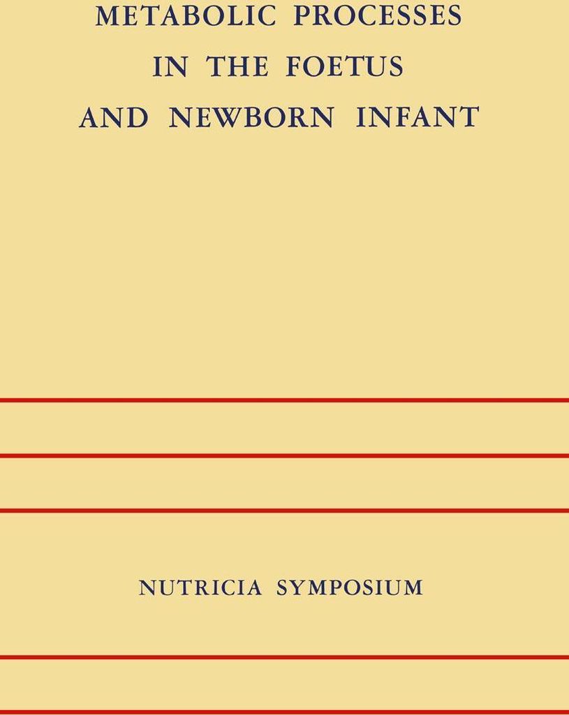 Metabolic Processes in the Foetus and Newborn Infant