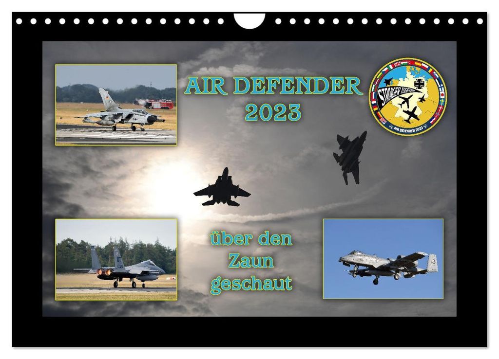 AIR DEFENDER 2023 - über den Zaun geschaut (Wandkalender 2027 DIN A4 quer), CALVENDO Monatskalender