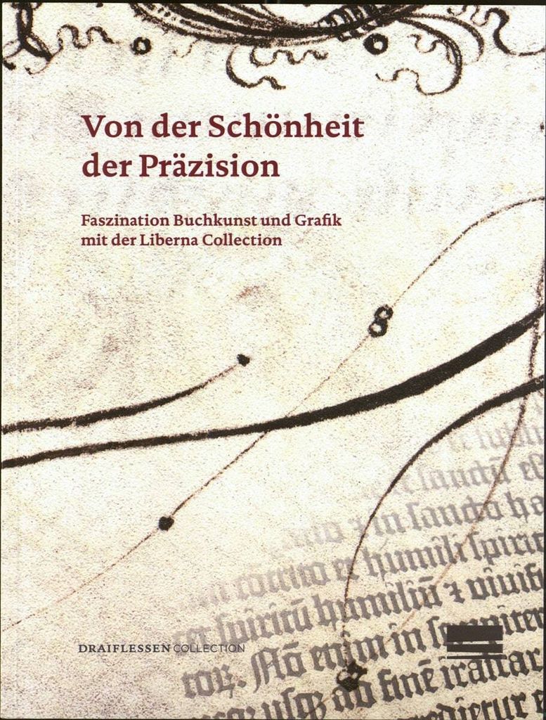 Von der Schönheit der Präzision: Faszination Buchkunst und Grafik mit der Liberna Collection. Ausstellungskatalog