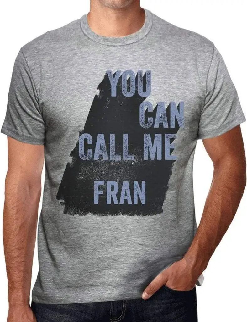 Herren Grafik T-Shirt Sie können mich Fran nennen – You Can Call Me Fran – Öko-Verantwortlich Vintage Jahrgang Kurzarm Lustige Druck Geburtstag