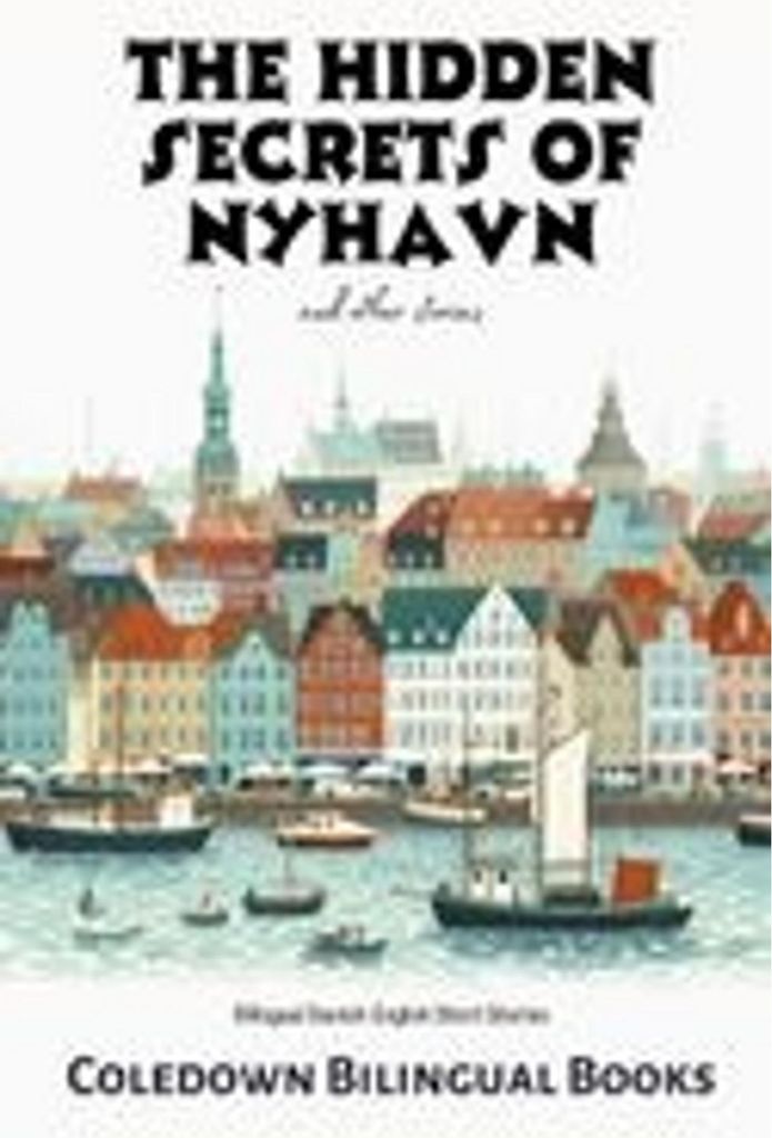 Die verborgenen Geheimnisse des Nyhavn und andere Geschichten
