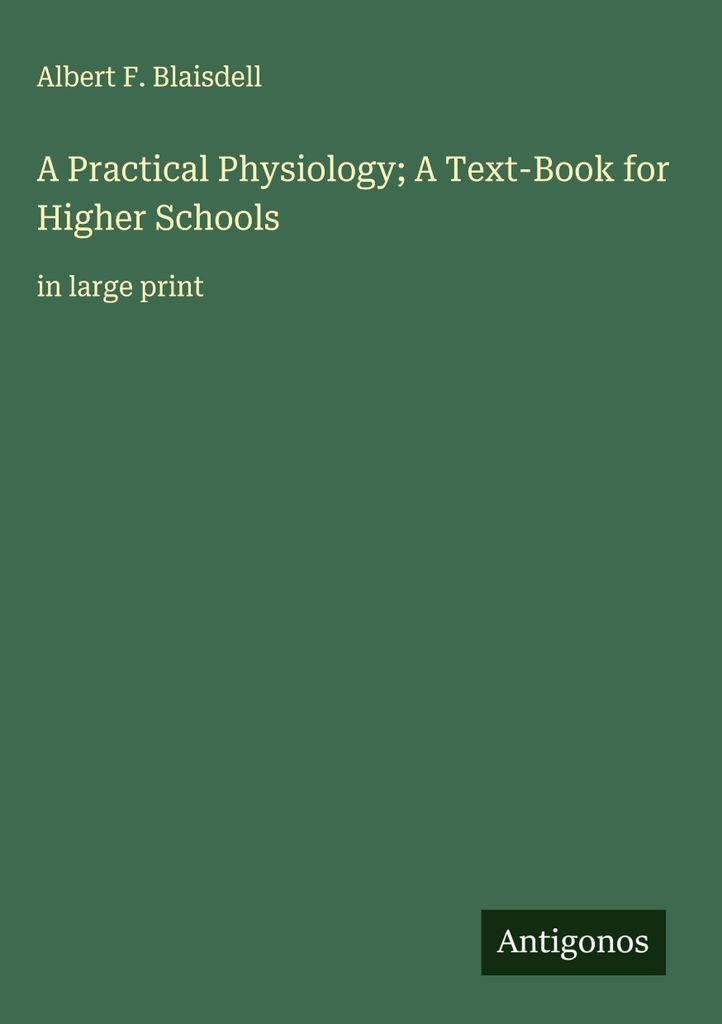 Praktische Physiologie - Ein Lehrbuch für höhere Schulen