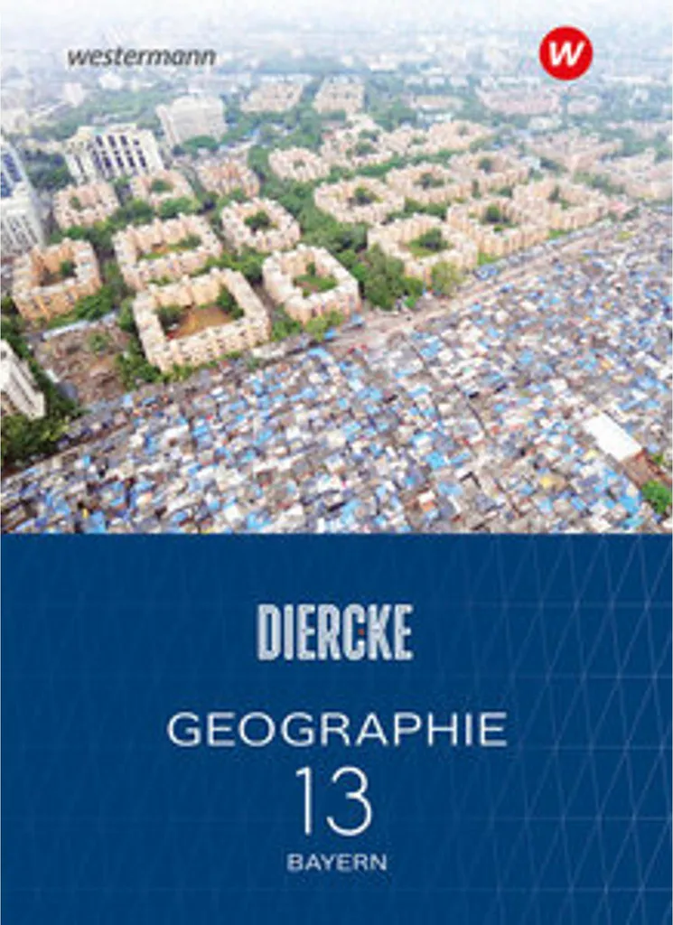 Diercke Geographie 13 : Comprendre le programme de géographie Bavière
