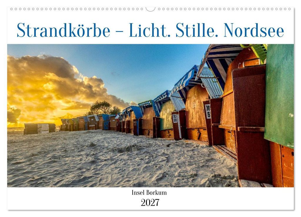 Strandkörbe – Licht. Stille. Nordsee Borkum 2027 (Wandkalender 2027 DIN A2 quer), CALVENDO Monatskalender