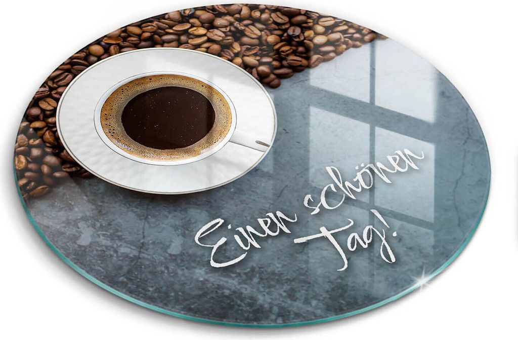 Glasschneideplatte - Herdabdeckplatte - fi40 cm - Schneidebrett - Spritzschutz - Tasse Kaffee, Schönen Tag!