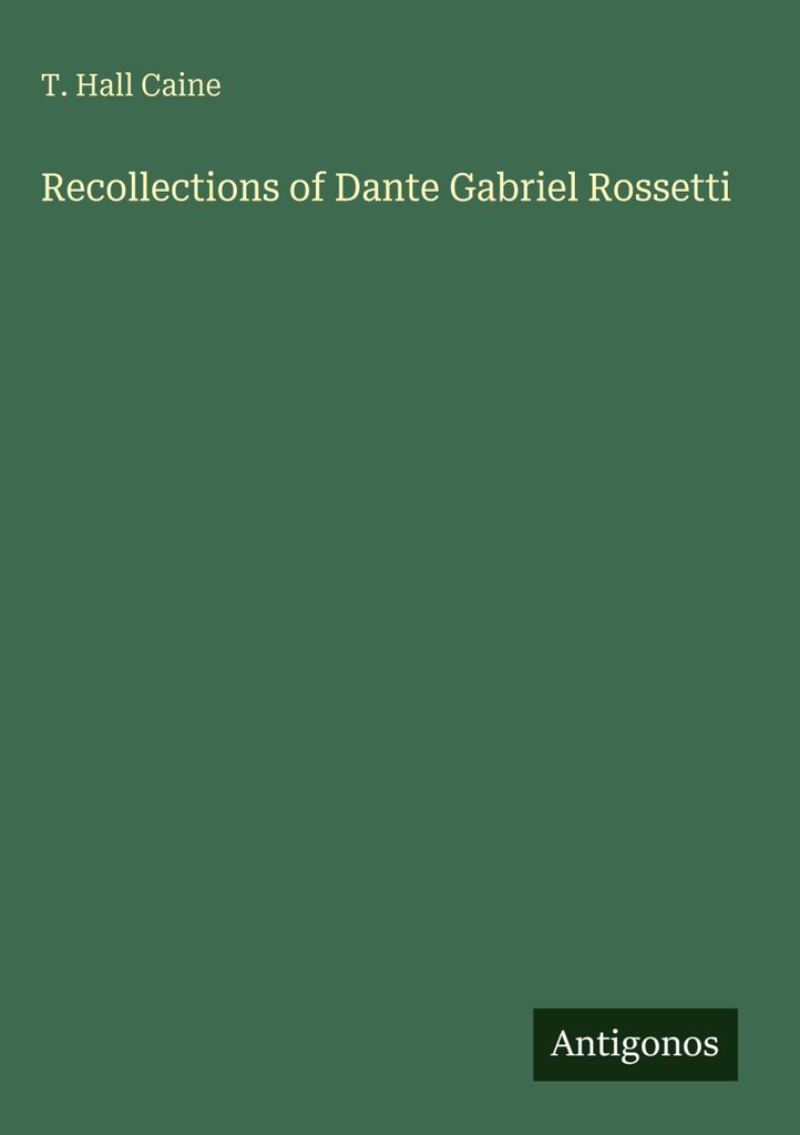Erinnerungen an Dante Gabriel Rossetti