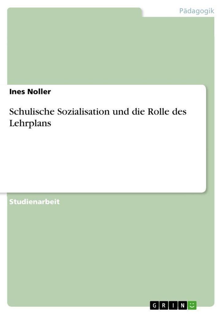 Schulische Sozialisation und die Rolle des Lehrplans
