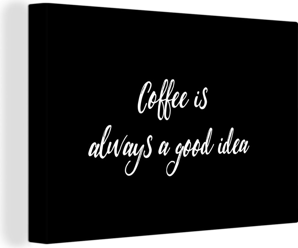 OneMillionCanvasses - Leinwandbilder - 140x90 cm, Zitat - Kaffee - Kaffee ist immer eine gute Idee - Sprichwörter, Wandbilder Kunstdruck Wanddek...