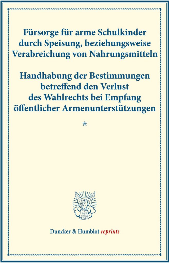 Fürsorge für arme Schulkinder durch Speisung, beziehungsweise Verabreichung von Nahrungsmitteln - Handhabung der Bestimmungen betreffend den Verl...