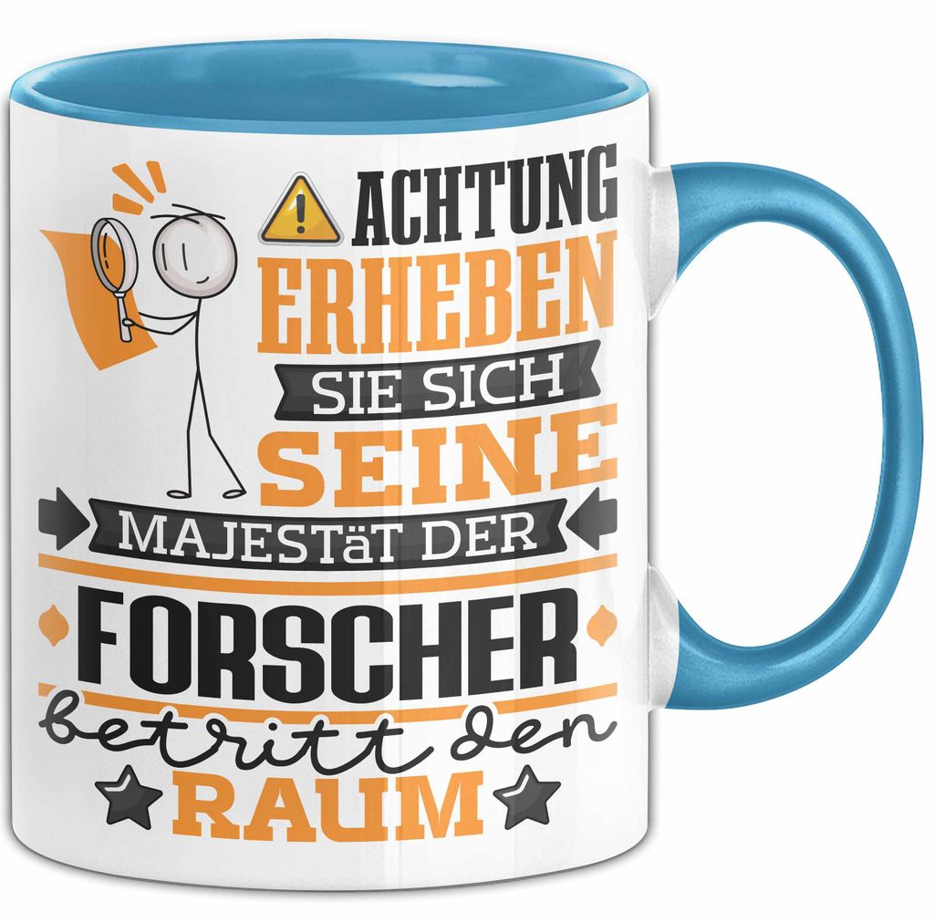 Forscher Geschenk Tasse Lustiger Spruch Erheben Sie Sich Der Forscher Betritt den Raum (Blau)