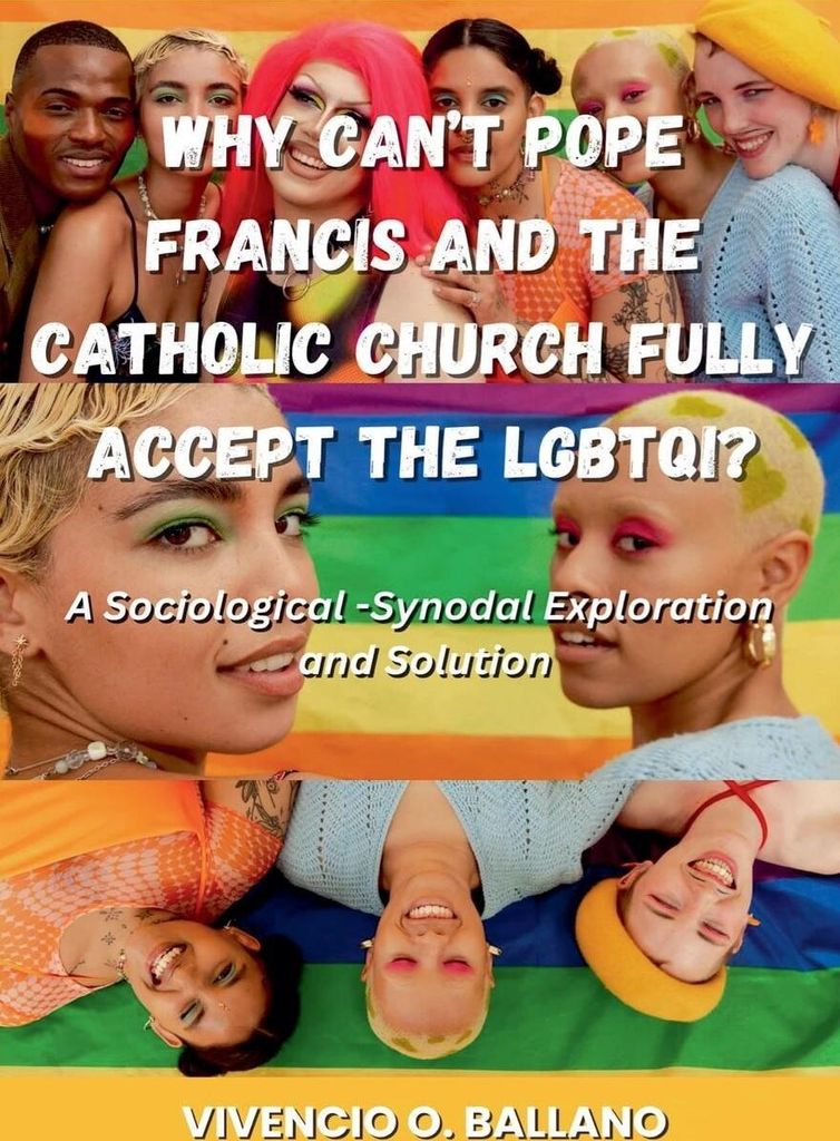 Why Can't Pope Francis and the Catholic Church Fully Accept the LGBTQI?