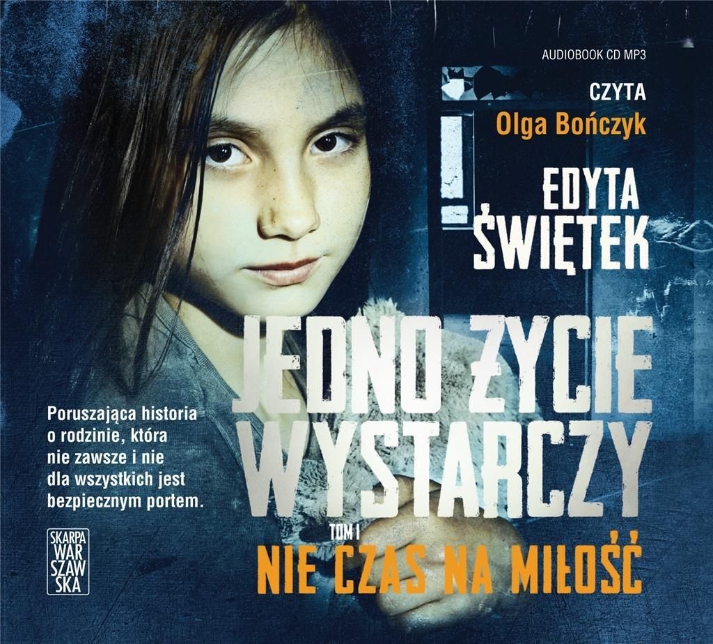 Jedno życie wystarczy Tom 1 Nie czas na miłość - Edyta Świętek (Hörbuch auf Polnisch)