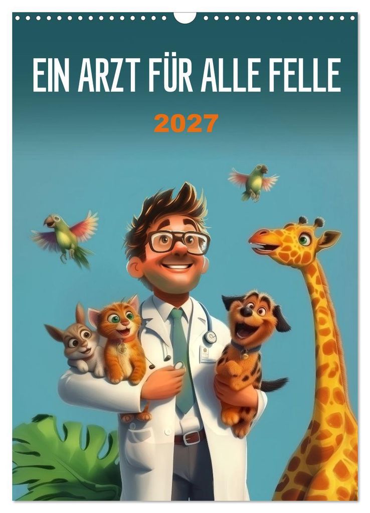 Ein Arzt für alle Felle (Wandkalender 2027 DIN A3 hoch), CALVENDO Monatskalender
