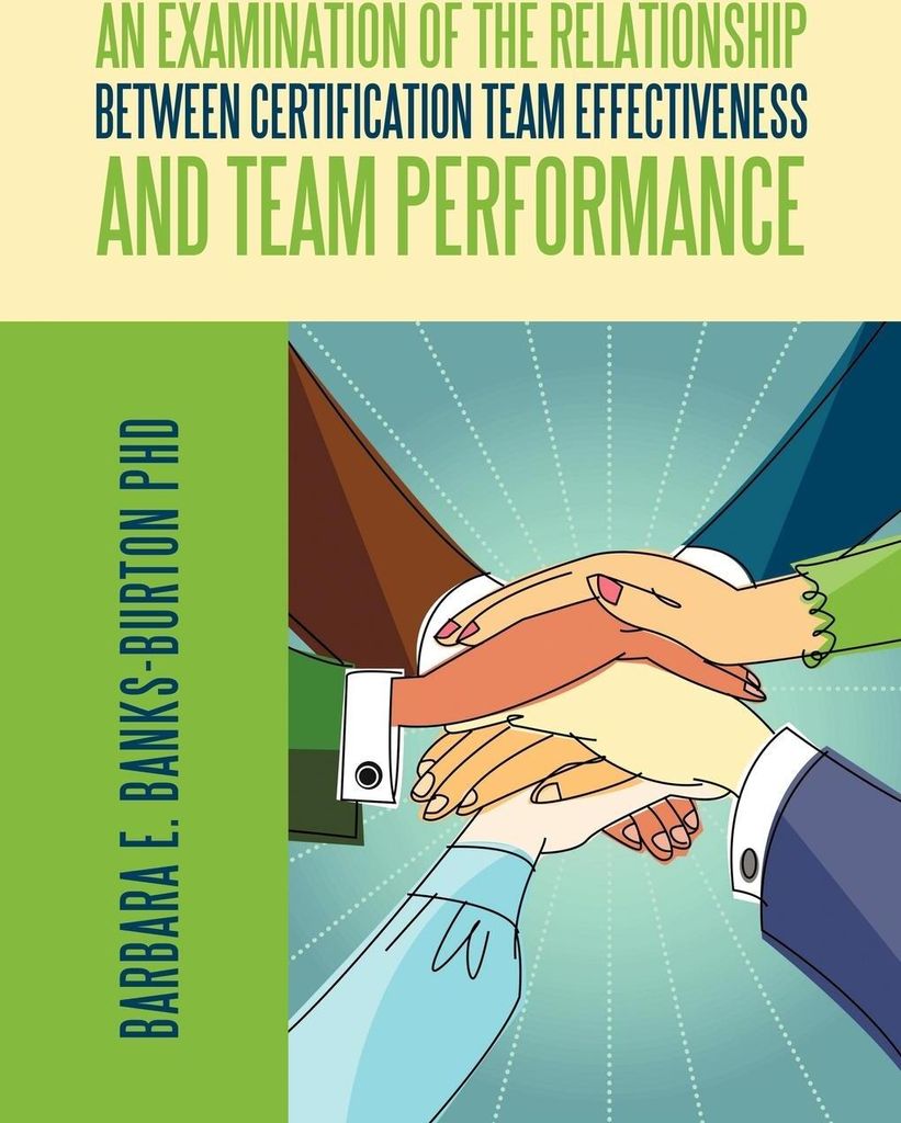 An Examination of the Relationship between Certification Team Effectiveness and Team Performance