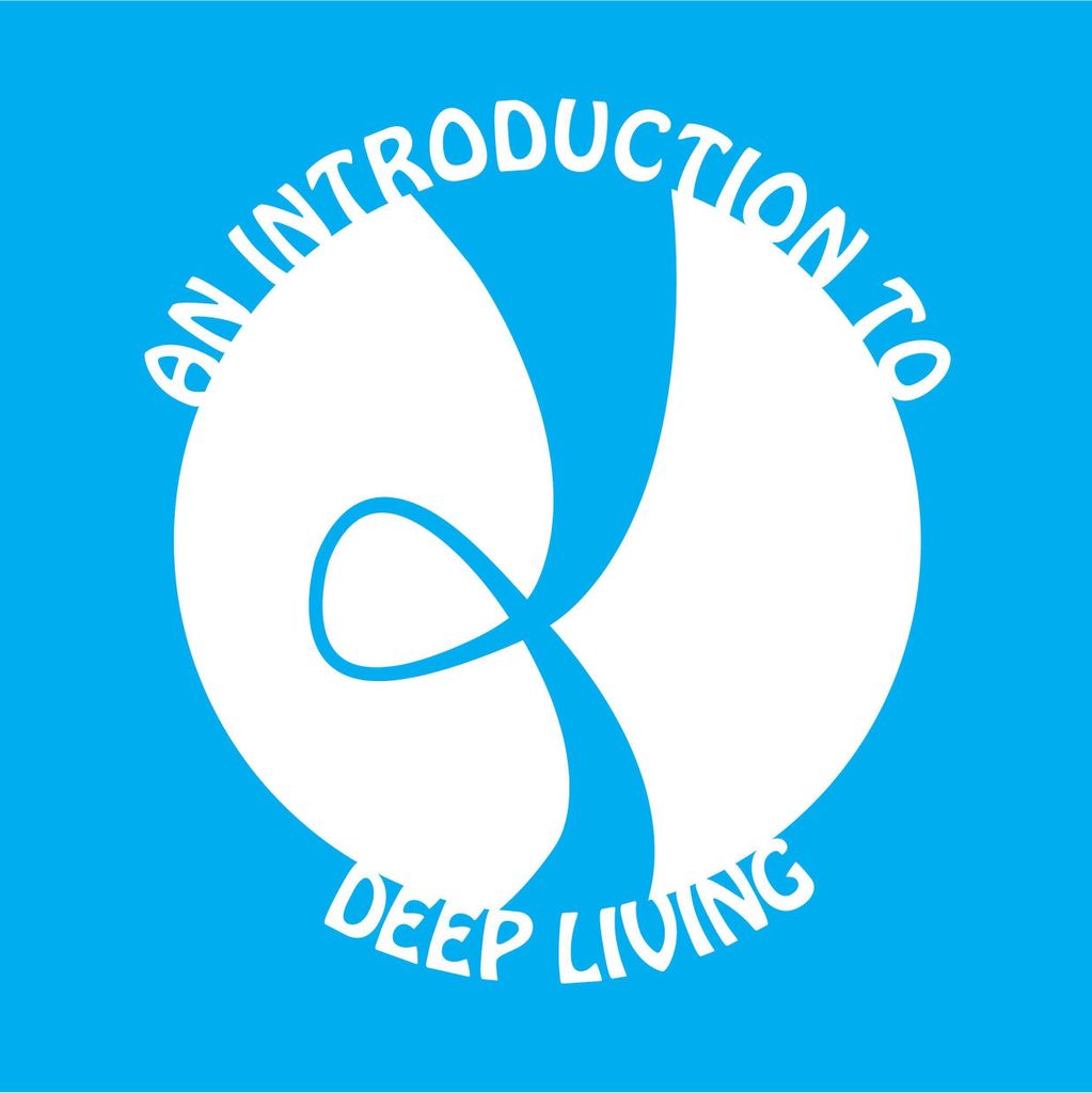 An Introduction to Deep Living