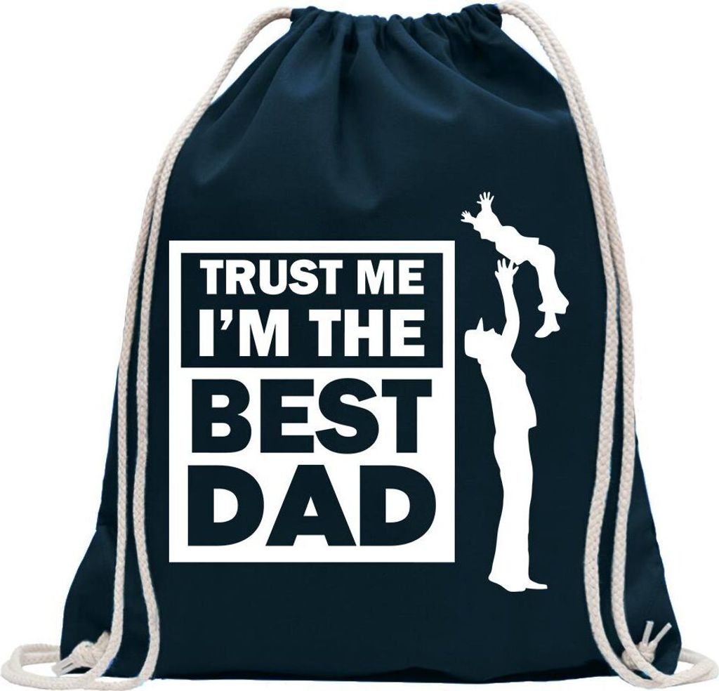 Kiwistar - Turnbeutel - dunkelblau - Trust me, im The Best dad - Fun Rucksack Sport Beutel Gymsack Baumwolle mit Ziehgurt