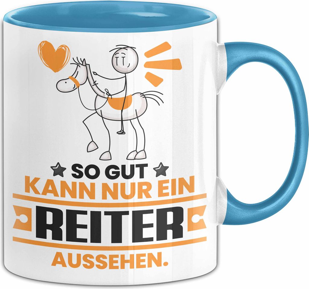 Reiter Geschenk Tasse So Gut Kann Nur Ein Reiter Aussehen Geschenkidee Kaffee-Becher (Blau)