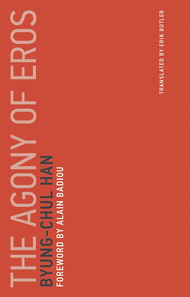 The Agony of Eros: Foreword by Badiou, Alain (Untimely Meditations, Band 1)