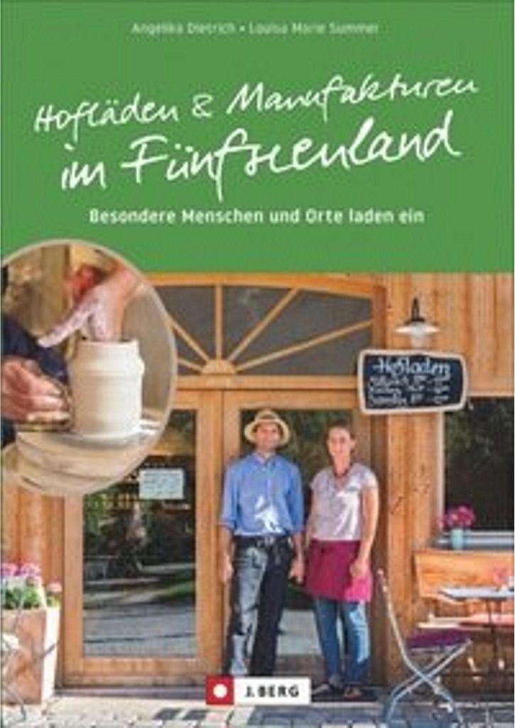 Hofläden und Manufakturen im Fünfseenland