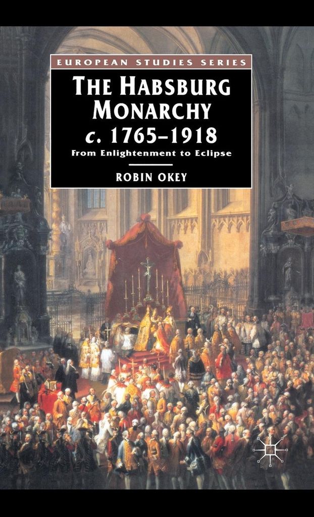 The Habsburg Monarchy c.1765-1918