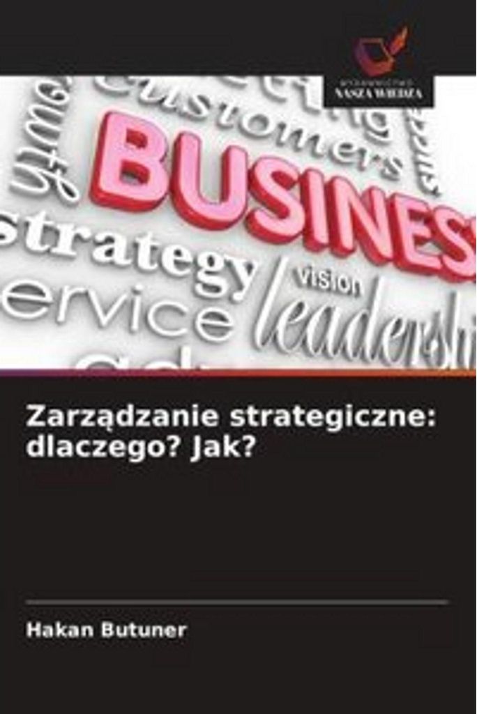 Zarz¿dzanie strategiczne: dlaczego? Jak?