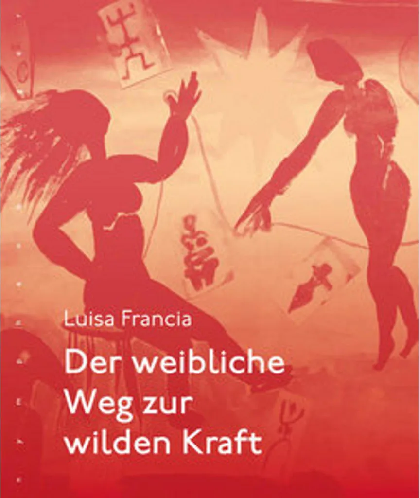 Livre de développement personnel féminin Der weibliche Weg zur wilden Kraft
