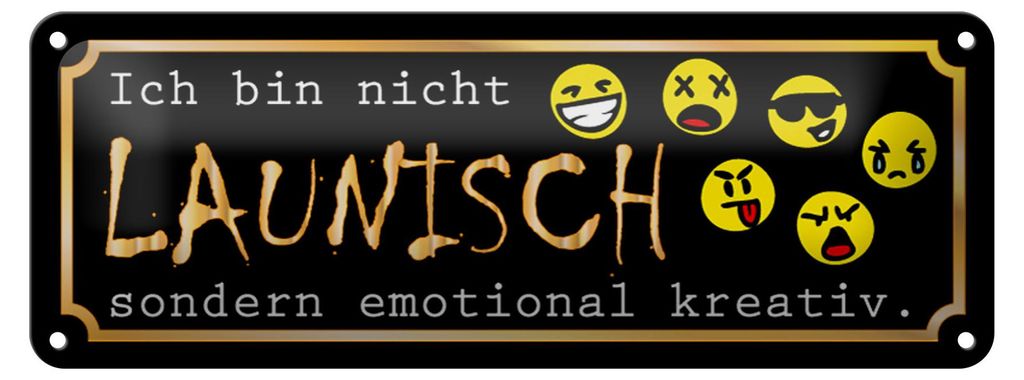 Blechschild Spruch 27x10cm Ich bin nicht launisch Dekoration
