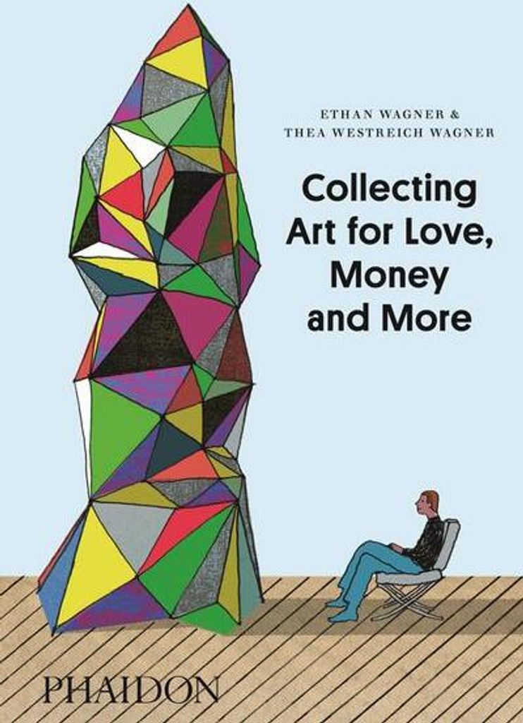 Collecting Art for Love, Money and More