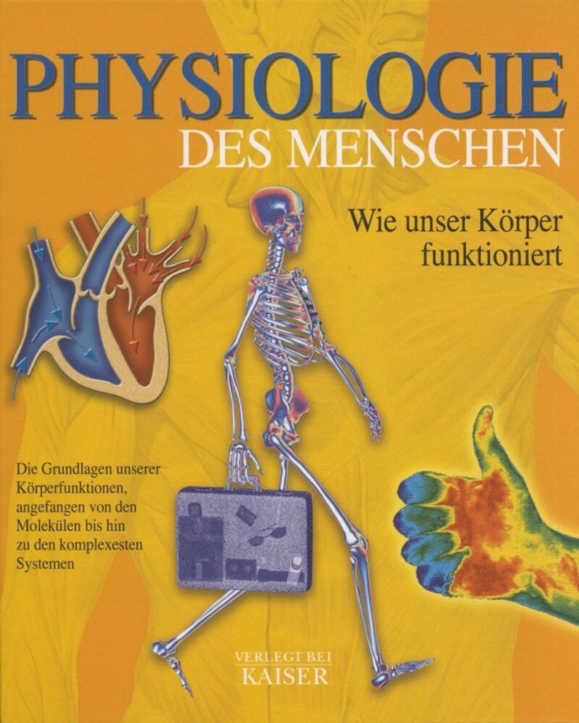 Physiologie des Menschen: Wie unser Körper funktioniert: Wie unser Körper funktioniert. Die Grundlagen unserer Körperfunktionen, angefangen von ...