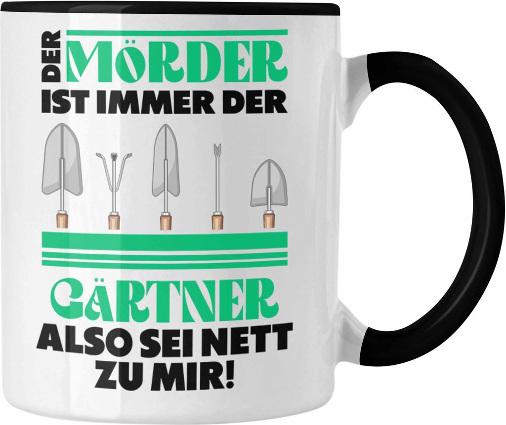 Trendation - Gärtner Tasse mit Spruch Garten Hobbygärtner Geschenk Lustig Gärtnerin Geschenkidee (Schwarz)
