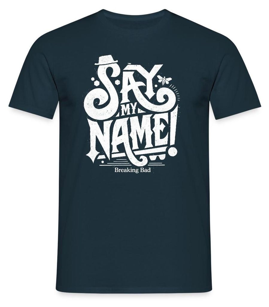 Spreadshirt Breaking Bad Sag Meinen Namen Männer T-Shirt, L, Navy
