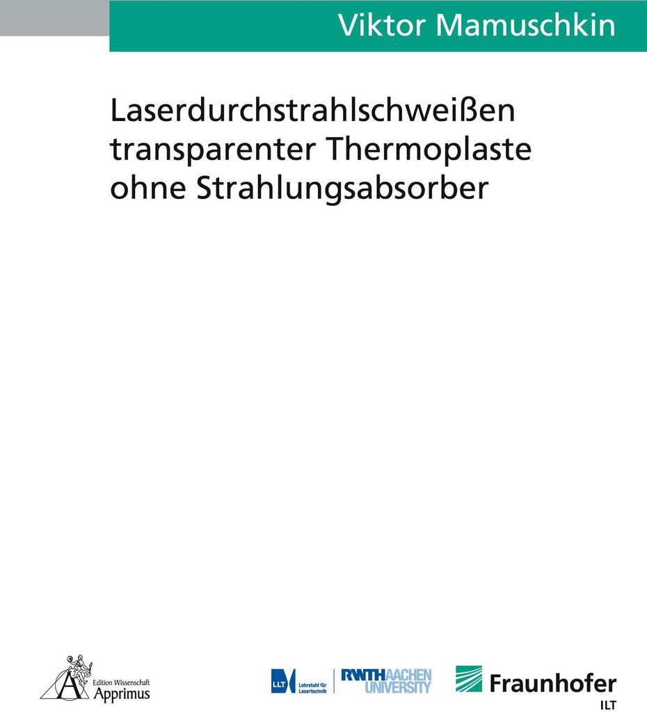 Laserdurchstrahlschweißen transparenter Thermoplaste ohne Strahlungsabsorber